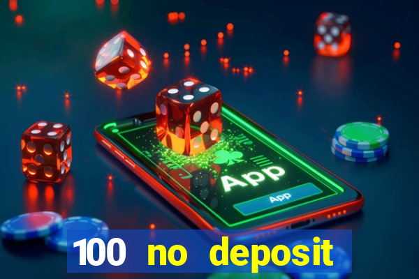 100 no deposit bonus casino 2021