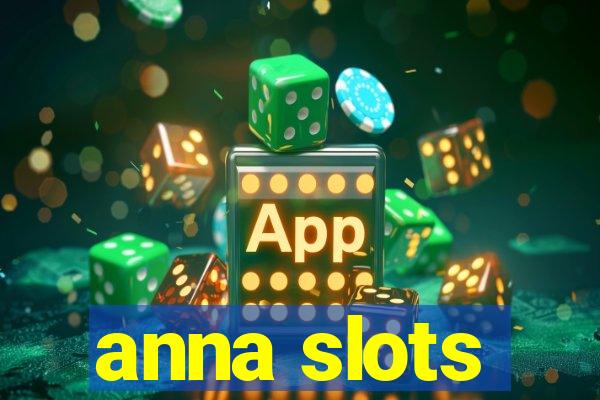 anna slots