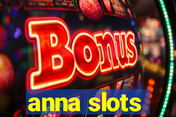 anna slots