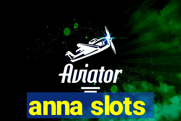 anna slots