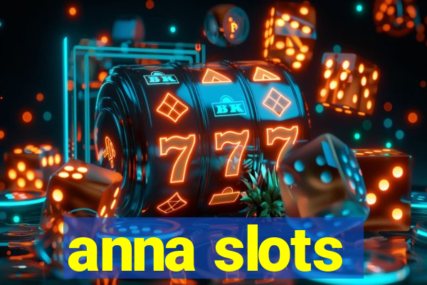 anna slots