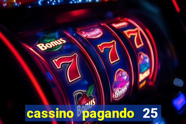 cassino pagando 25 reais no cadastro