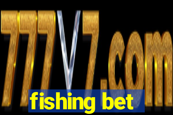 fishing bet