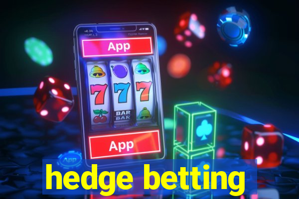 hedge betting