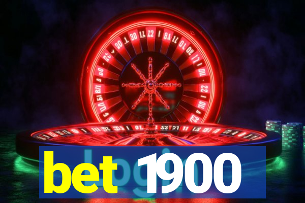 bet 1900