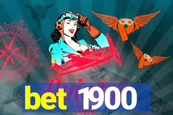 bet 1900