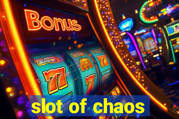 slot of chaos