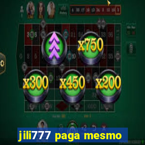 jili777 paga mesmo