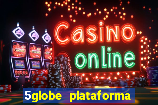 5globe plataforma de jogos