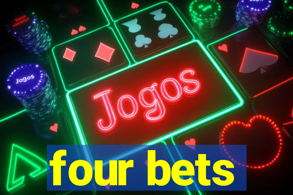 four bets