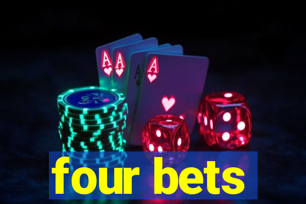 four bets