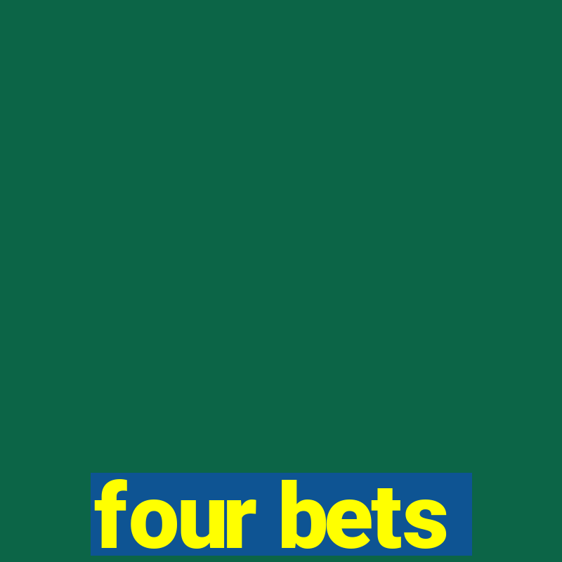 four bets