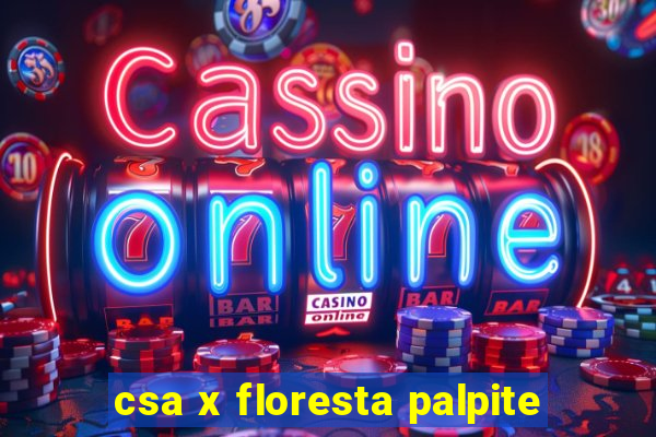 csa x floresta palpite