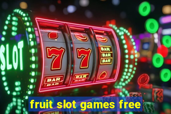 fruit slot games free