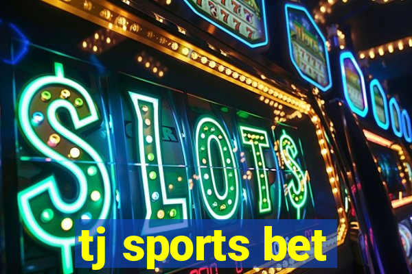 tj sports bet