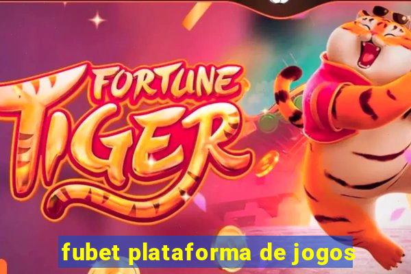 fubet plataforma de jogos