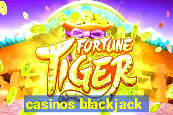 casinos blackjack