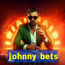 johnny bets