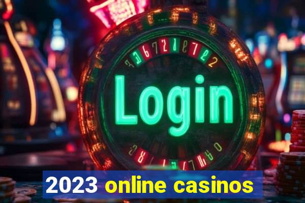 2023 online casinos