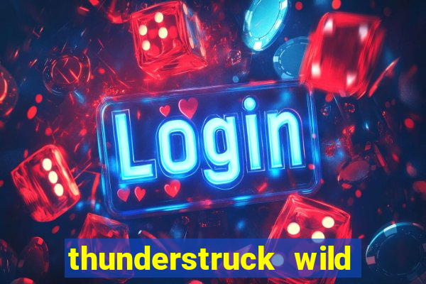 thunderstruck wild lightning slots