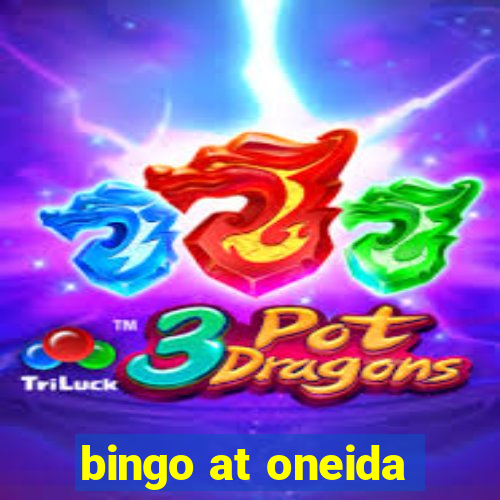 bingo at oneida