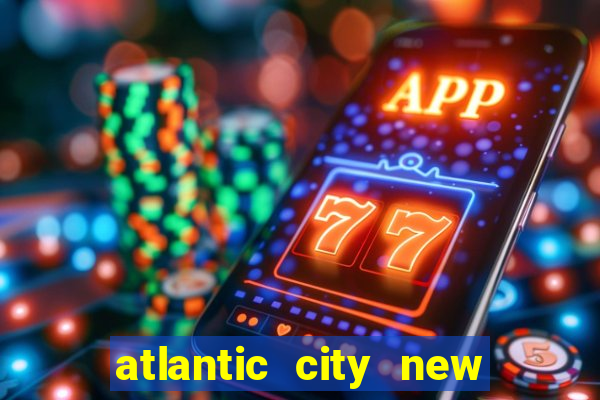 atlantic city new jersey casino