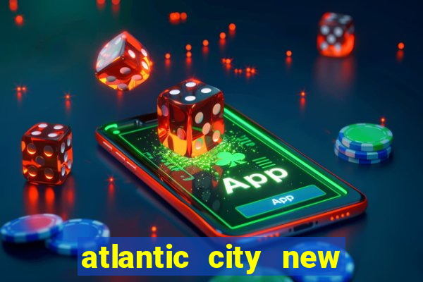 atlantic city new jersey casino