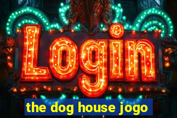 the dog house jogo