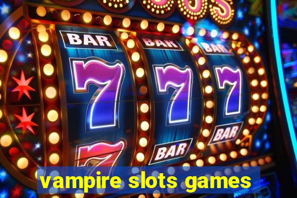 vampire slots games