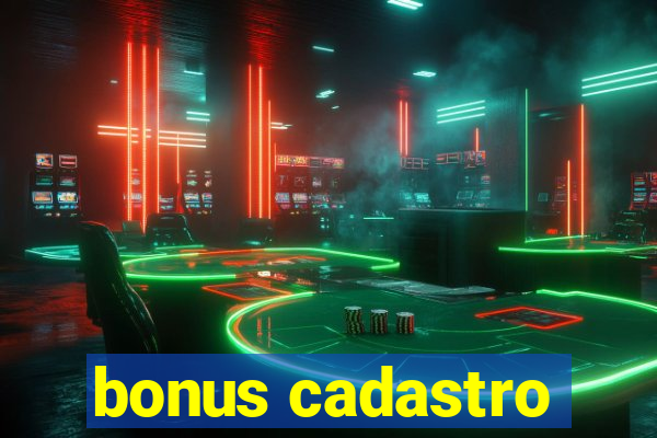 bonus cadastro