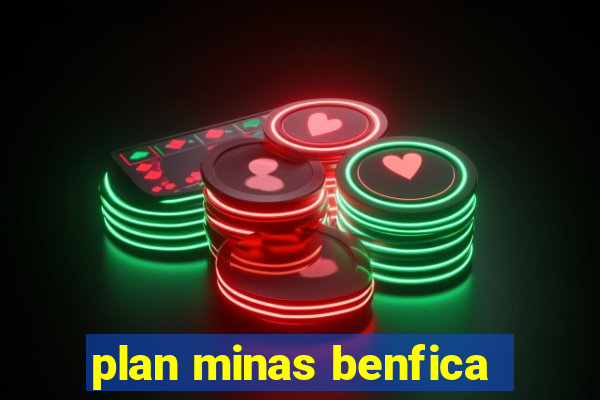 plan minas benfica