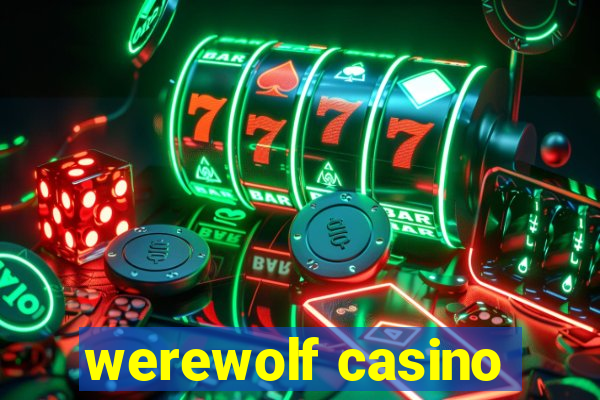 werewolf casino