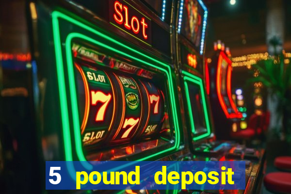 5 pound deposit bingo sites