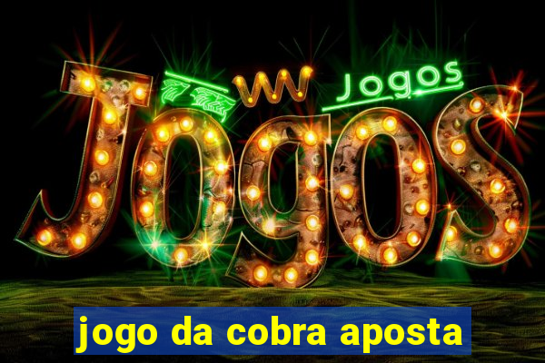 jogo da cobra aposta