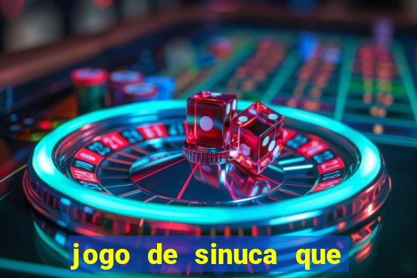 jogo de sinuca que ganha dinheiro de verdade