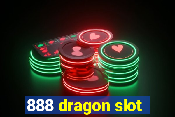 888 dragon slot