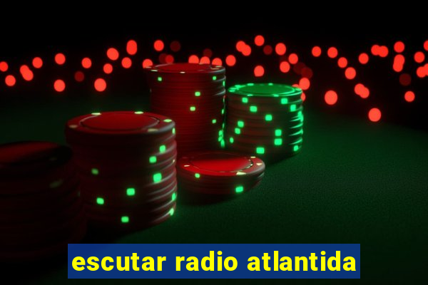 escutar radio atlantida