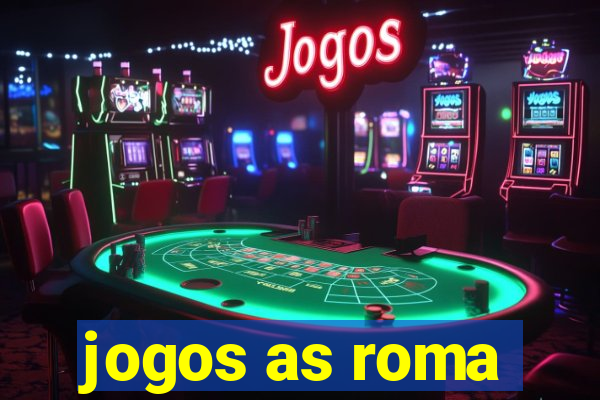 jogos as roma