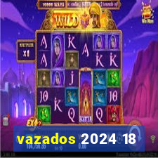 vazados 2024 18