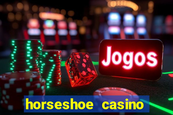 horseshoe casino las vegas