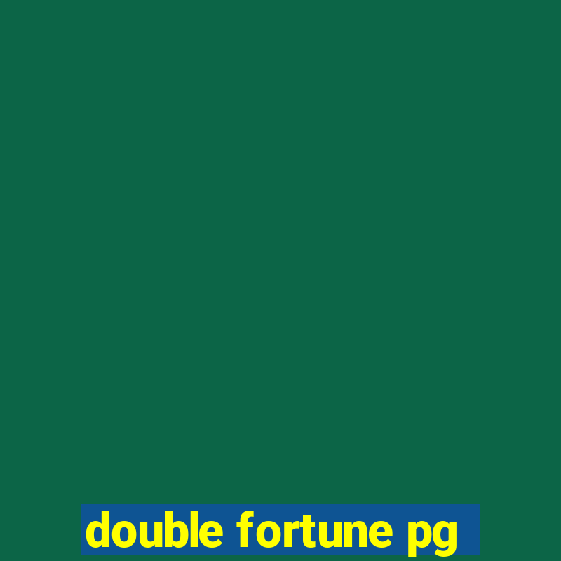 double fortune pg