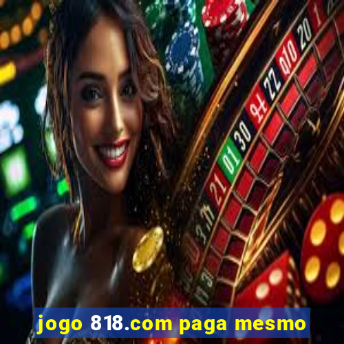 jogo 818.com paga mesmo