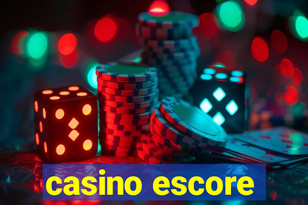 casino escore