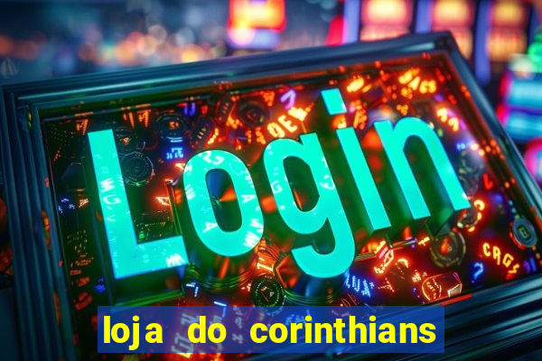 loja do corinthians em goi芒nia