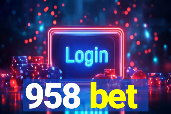 958 bet