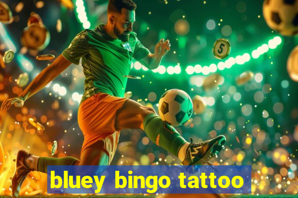 bluey bingo tattoo