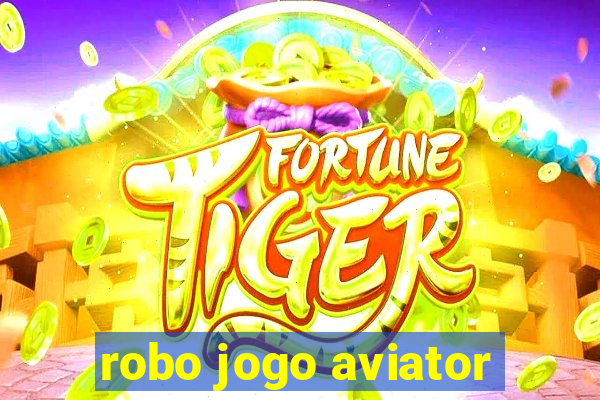 robo jogo aviator