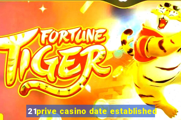 21prive casino date established