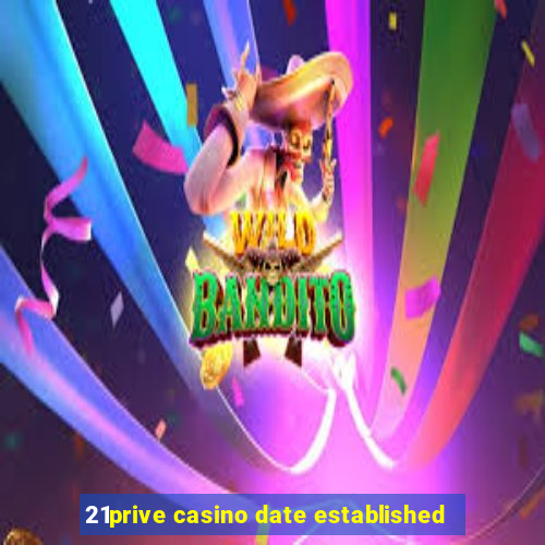 21prive casino date established