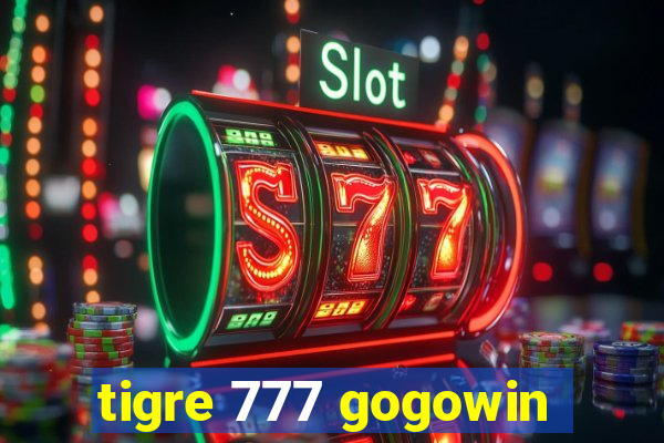 tigre 777 gogowin